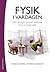 Fysik i vardagen : 266 vardagsmysterier avslöjade över en kopp kaffe