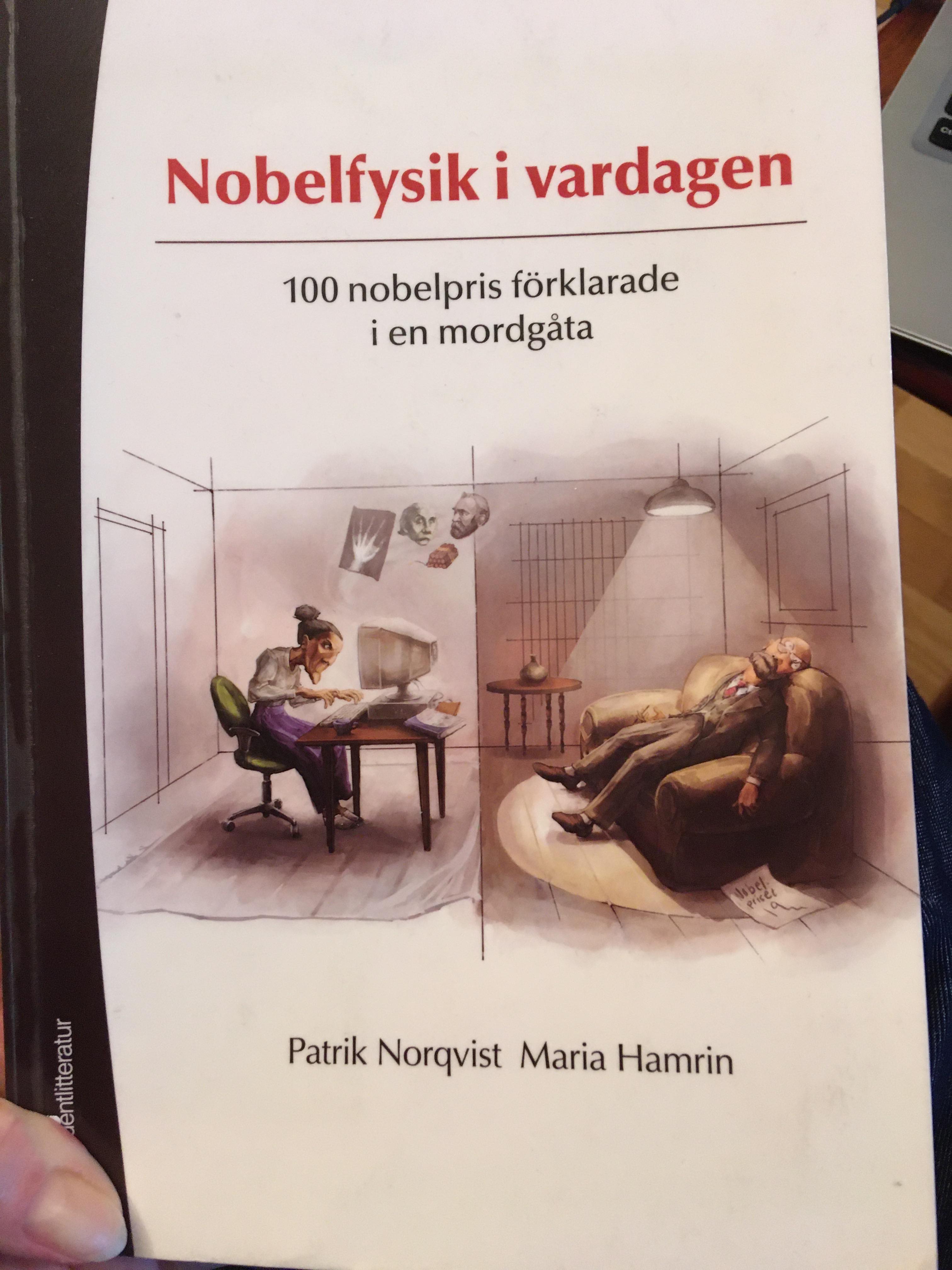 Nobelfysik i vardagen : 100 nobelpris förklarade i en mordgåta