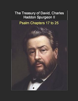 The Treasury of David, Charles Haddon Spurgeon II: Psalm Chapters 17 to 25