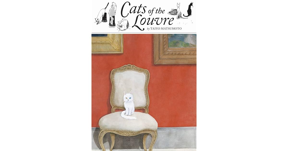 Cats Of The Louvre Musee Du Louvre 14 15 By Taiyo Matsumoto