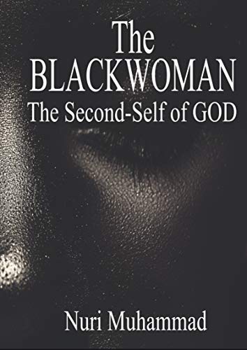 The Black Woman: The 2nd Self of God (Kindle Edition)