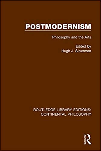 Postmodernism: Philosophy And The Arts (Routledge Library Editions: Continental Philosophy Book 8)