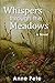 Whispers through the Meadows by Anne Pete