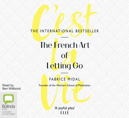 C'est La Vie: The French Art of Letting Go