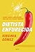 Dietista enfurecida: Claves sobre alimentación para que no te dejes engañar (Salud y Bienestar) (Spanish Edition)