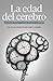 La edad del cerebro (DIVULGACIÓN) (Spanish Edition)
