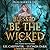Blessed be the Wicked (Dark Maji, #2)