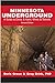 Minnesota Underground: A Gu...