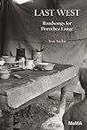 Last West: Roadsongs for Dorothea Lange Last West: Roadsongs for Dorothea Lange