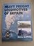 Heavy Freight Locomotives of Britain