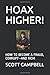 Hoax Higher!: How to Become...