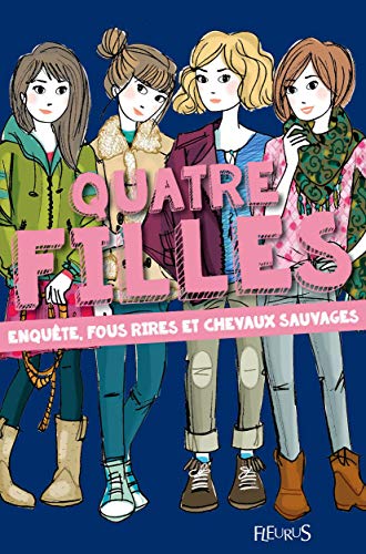 Quatre filles - Tome 3 - Enquête, fous rires et chevaux sauvages (Paperback)