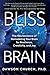 Bliss Brain by Dawson Church