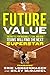 Future Value: The Battle for Baseball's Soul and How Teams Will Find the Next Superstar