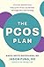 The PCOS Plan: Prevent and Reverse Polycystic Ovary Syndrome through Diet and Fasting