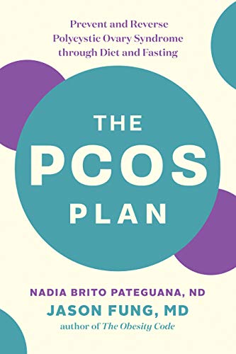 The PCOS Plan: Prevent and Reverse Polycystic Ovary Syndrome through Diet and Fasting (Kindle Edition)