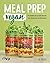 Meal Prep vegan: 70 schnell...