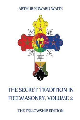 The Secret Tradition In Freemasonry, Volume 2 (Paperback)