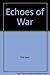 Echoes of War