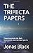 THE TRIFECTA PAPERS: Three documents the Dark Government does not want you to see