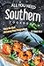 All You Need Southern Cookbook: How to Eat Among the Magnolias
