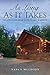 As Long As It Takes: Creating A Log Home in the Woods: A Memoir