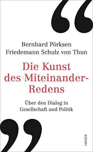 Die Kunst des Miteinander-Redens: Über den Dialog in Gesellschaft und Politik (Kindle Edition)
