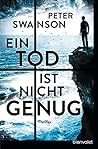 Ein Tod ist nicht genug by Peter  Swanson