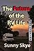 The Future of the RV Life by Sunny Skye