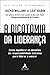 A Dicotomia da Liderança: Como Equilibrar os Desafios da Responsabilidade Extrema Para Liderar e Vencer (Portuguese Edition)