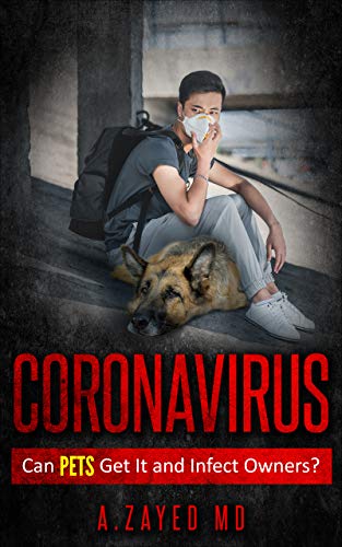 Coronavirus: Is Your Pet in Danger From Covid-19? (Kindle Edition)