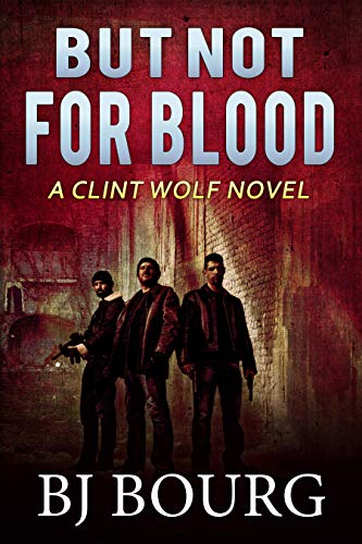 But Not For Blood (Clint Wolf #14)