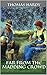 Far from the Madding Crowd: Historical