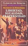 Libertad, Igualdad, Fraternidad (Clasicos De Siempre) (Spanish Edition) Libertad, Igualdad, Fraternidad (Clasicos De Siempre) (Spanish Edition)