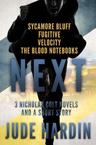 Next: 3 Nicholas Colt Novels and a Short Story (A Colt Universe Collection Volume 2)