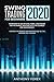 SWING TRADING FOR BEGINNERS 2020: Strategies to use options, forex, and stocks for the market, matched with the correct risk management. Discern the secrets and psyhology of the modern day traders
