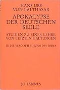 Apokalypse der deutschen Seele. Studie zu einer Lehre von den letzten Dingen: Vergöttlichung des Todes