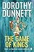 The Game of Kings by Dorothy Dunnett The Game of Kings by Dorothy Dunnett