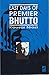 Last Days of Premier Bhutto