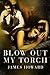 Blow Out My Torch (A Steve ...