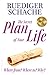 The Secret Plan Of Your Life: Where from? Where to? Why?