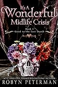It's a Wonderful Midlife Crisis (Good to the Last Death #1)