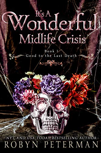 It's a Wonderful Midlife Crisis (Good to the Last Death #1)