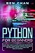 Python for Beginners: Start Right Now to Learn Computer Programming with the Best Crash Course. Improve your Skills with Machine Learning, Data Analysis and Data Science
