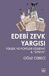 Edebi Zevk Yargısı: Yüksek ve Popüler Edebiyat & Kitsch Edebi Zevk Yargısı: Yüksek ve Popüler Edebiyat & Kitsch