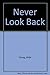 Never Look Back by Alida E. Young