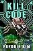 Kill Code (The Cyber Heist Files Book 2)