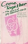 Come Together: The Years of Gay Liberation 1970–73