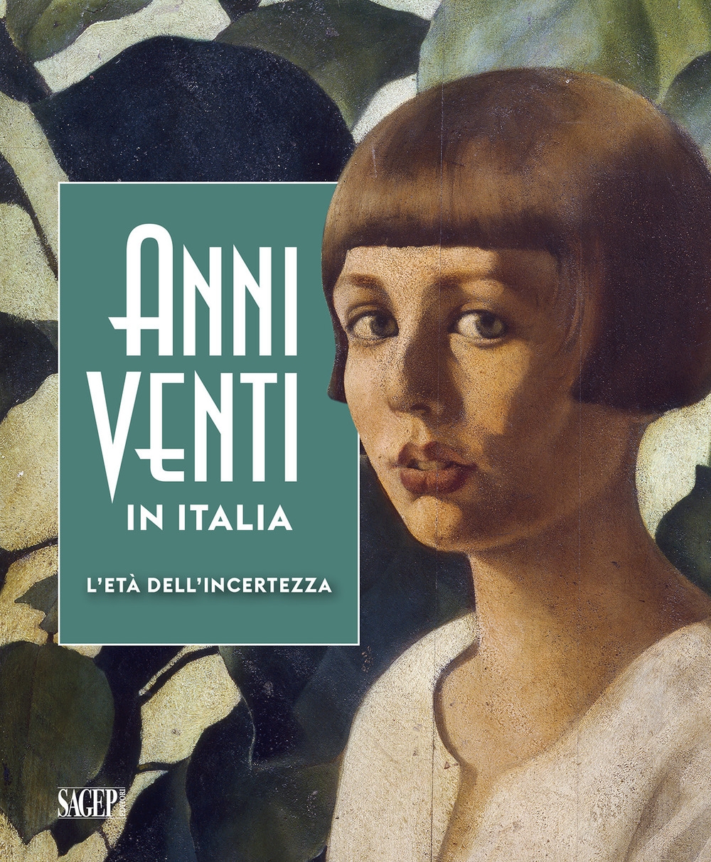 Anni Venti in Italia. L'età dell'incertezza. Catalogo della mostra (Genova, 05 ottobre 2019-01 marzo 2020)