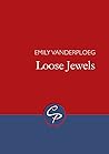 Loose Jewels by Emily Vanderploeg